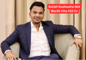 Satish Kushwaha Net Worth